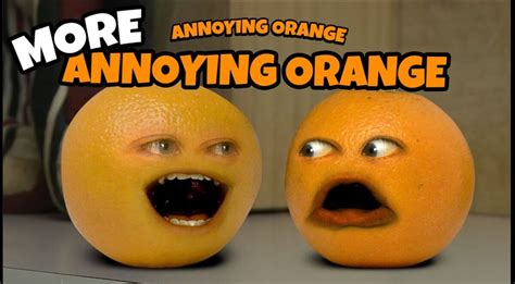 Annoying orange annoying orange annoying orange - The High Fructose Adventures of Annoying Orange follows Orange & pals Pear, Passion Fruit, Marshmallow, Grapefruit & Nerville (YouTube star Toby Turner) as they travel time & space in their amazing fruit cart. From the Old West to Outer Space, join Orange & crew as they drop into crazy adventures & are forced to squeeze their way out!